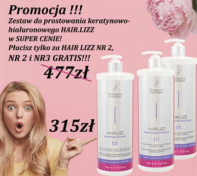 Promocja !!! Zestaw do prostowania keratynowo- hialuronowego HAIR.LIZZ  w SUPER CENIE!  Płacisz tylko za HAIR LIZZ NR 2, NR 2 i NR3 GRATIS!!!